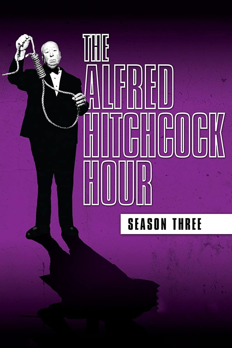 Episodes in The Alfred Hitchcock Hour - Season 3 - Season 3 Poster of Episodes in The Alfred Hitchcock Hour - Season 3 - Season 3