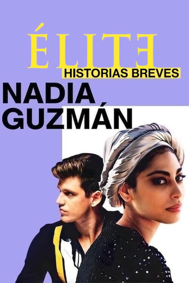 Cast and Crew in Elite Short Stories Nadia Guzmán - Part 3 (Season 1 - Episode 3) - Part 3 Poster of Cast and Crew in Elite Short Stories Nadia Guzmán - Part 3 (Season 1 - Episode 3) - Part 3