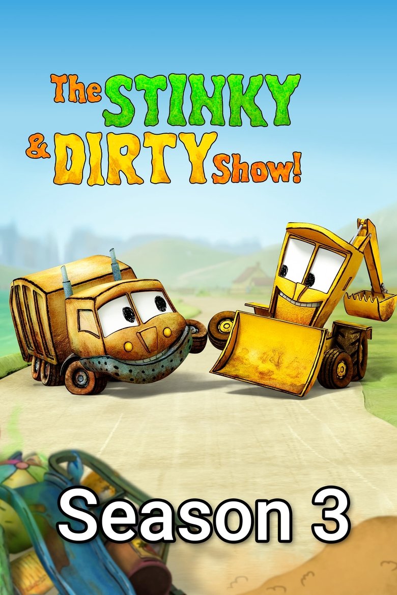 Episodes in The Stinky & Dirty Show - Season 3 - Season 3 Poster of Episodes in The Stinky & Dirty Show - Season 3 - Season 3