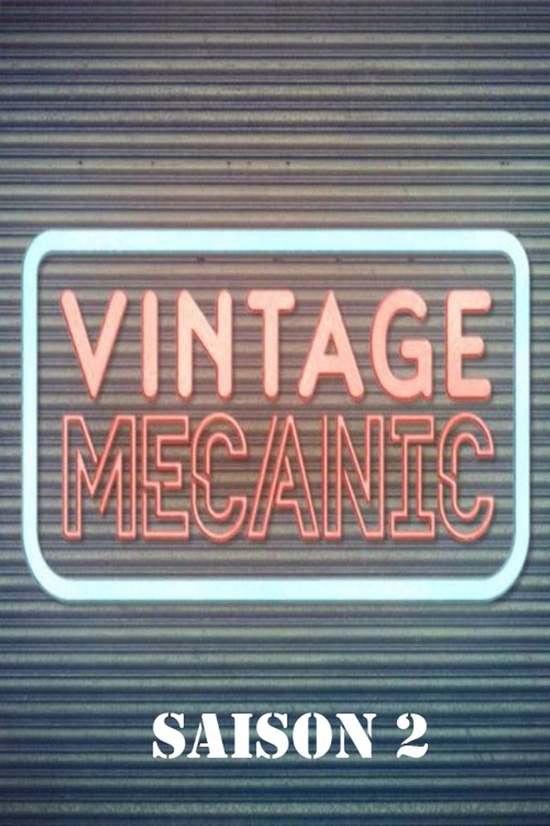 Episodes in Vintage Mecanic - Season 2 - Season 2 Poster of Episodes in Vintage Mecanic - Season 2 - Season 2