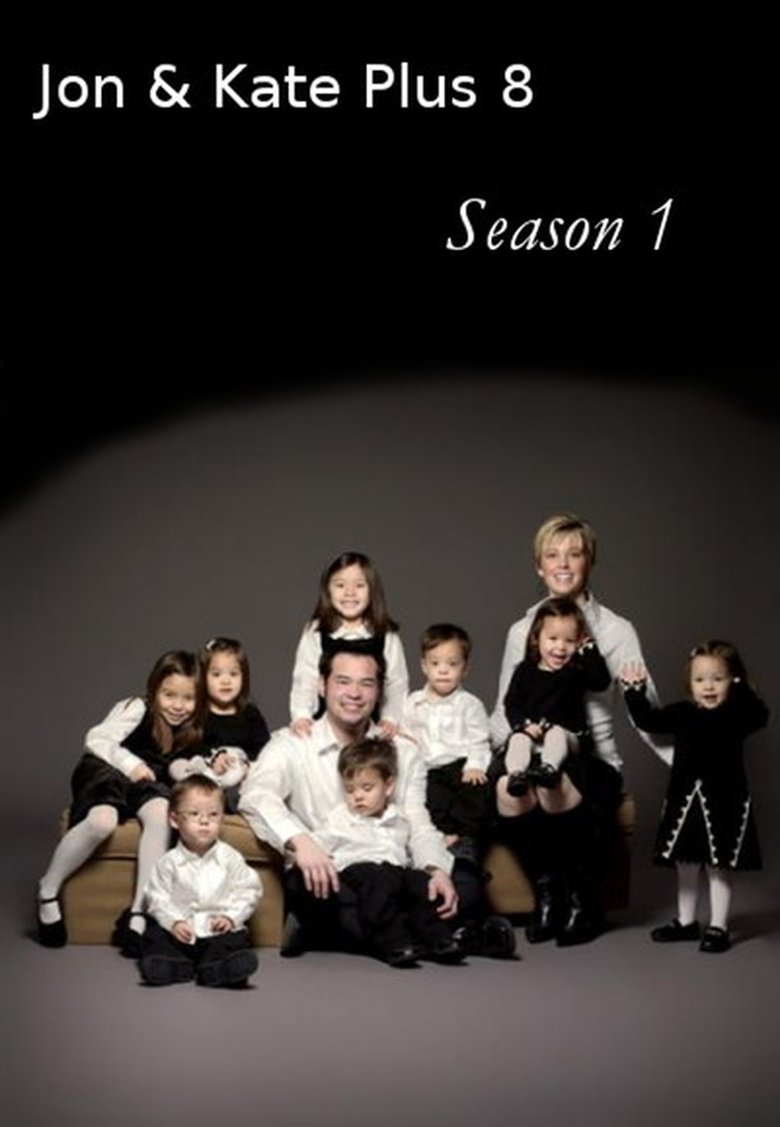 Episodes in Jon & Kate Plus 8 - Season 1 - Season 1 Poster of Episodes in Jon & Kate Plus 8 - Season 1 - Season 1