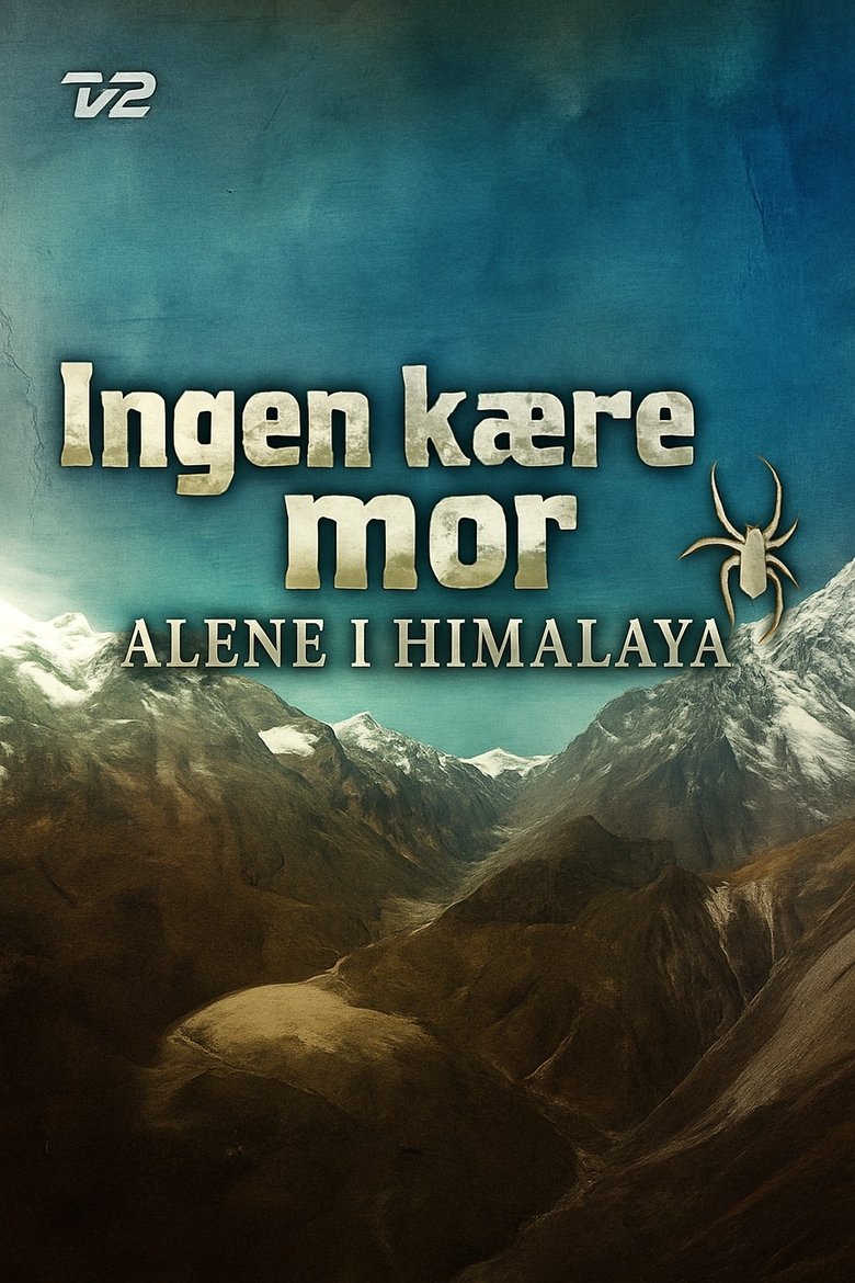Ingen kære mor: Alene i Himalaya Poster of Ingen kære mor: Alene i Himalaya