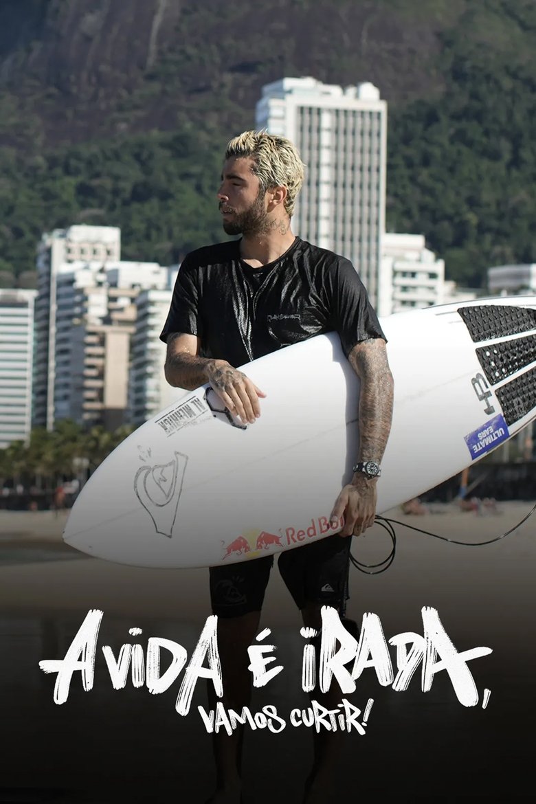 A Vida é Irada, Vamos Curtir! Poster of A Vida é Irada, Vamos Curtir!