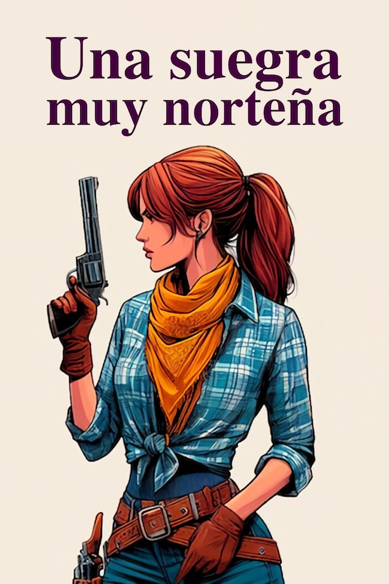 Una suegra muy norteña Poster of Una suegra muy norteña