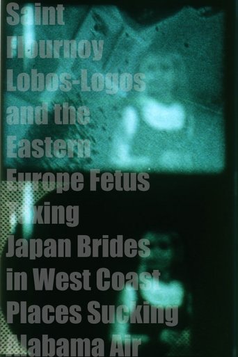 Poster of Saint Flournoy Lobos-Logos and the Eastern Europe Fetus Taxing Japan Brides in West Coast Places Sucking Alabama Air