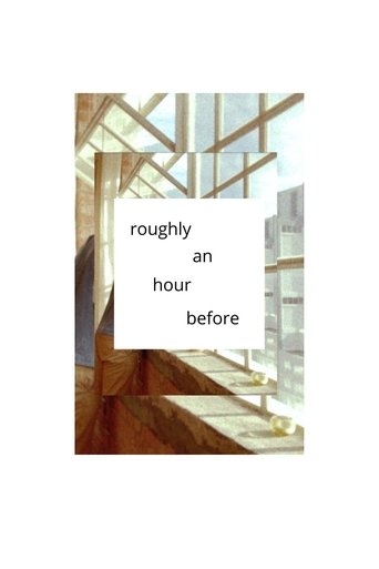 Poster of roughly an hour before