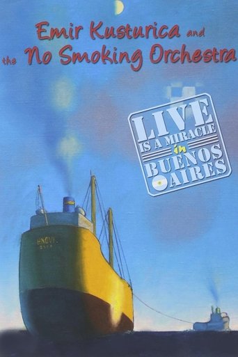 Poster of Emir Kusturica and the No Smoking Orchestra - Live is a Miracle in Buenos Aires