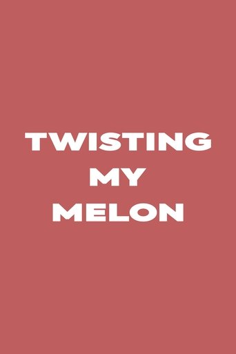 Poster of Twisting My Melon
