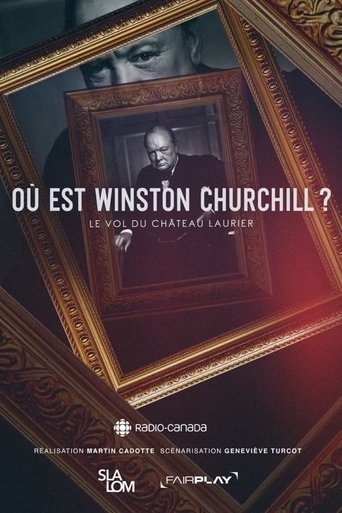 Poster of Où est Winston Churchill ? Le vol du Château Laurier