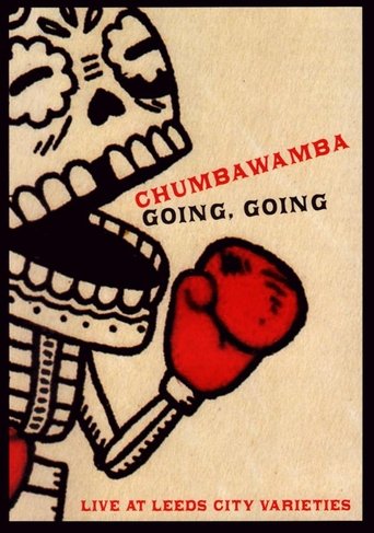 Poster of Chumbawamba : Going, Going — Live At Leeds City Varieties