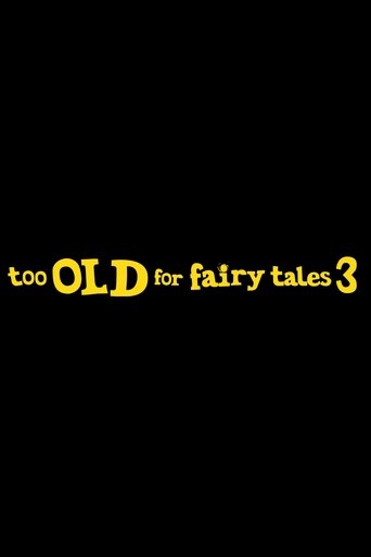 Too Old for Fairy Tales 3 Poster of Too Old for Fairy Tales 3