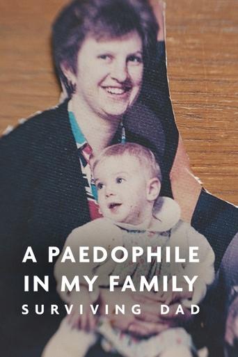 Poster of A Paedophile in My Family: Surviving Dad