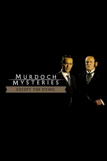 Poster of The Murdoch Mysteries: Except the Dying
