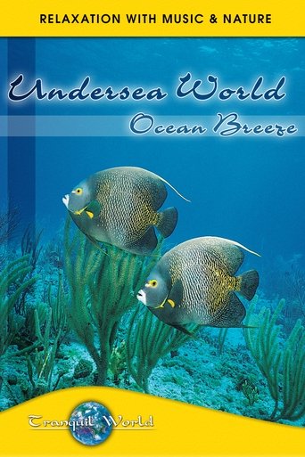 Poster of Undersea World - Ocean Breeze: Tranquil World - Relaxation with Music & Nature