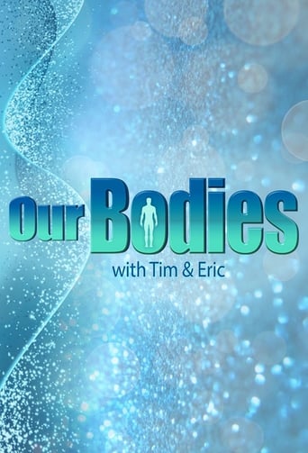 Poster of Our Bodies - With Tim & Eric