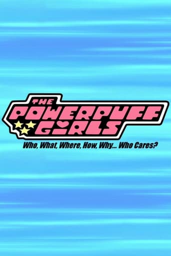 Poster of The Powerpuff Girls: Who, What, Where, How, Why... Who Cares?