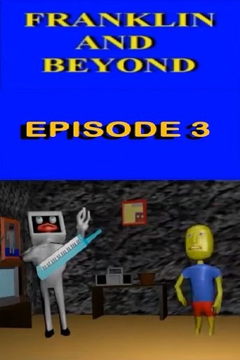 Franklin and Beyond: Episode 3 Poster of Franklin and Beyond: Episode 3