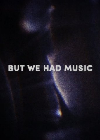 But We Had Music Poster of But We Had Music