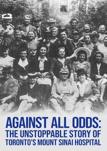 Poster of Against All Odds: The Unstoppable Story of Toronto's Mount Sinai Hospital