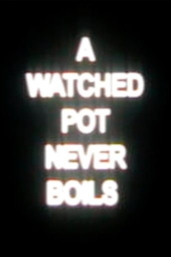 A Watched Pot Never Boils Poster of A Watched Pot Never Boils