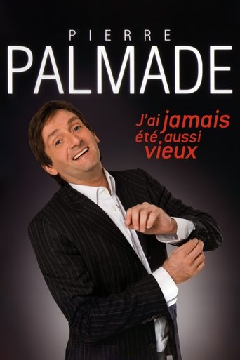 Poster of Pierre Palmade - J'ai jamais été aussi vieux