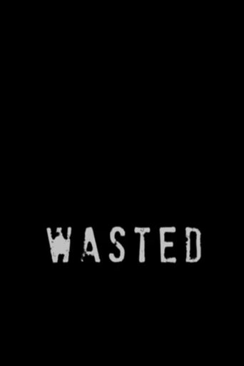 Wasted Poster of Wasted