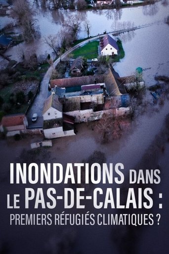 Poster of Inondations dans le Pas-de-Calais, premiers refugiés climatiques ?