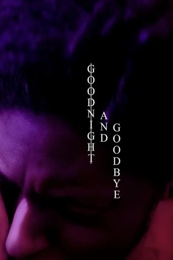 Goodnight and Goodbye Poster of Goodnight and Goodbye