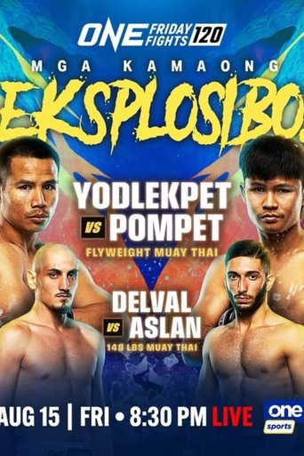 Poster of ONE Friday Fights 120: Yodlekpet vs. Pompet