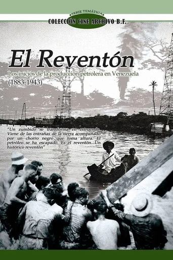 Poster of El Reventón I: Los inicios de la producción petrolera en Venezuela (1883 - 1943)