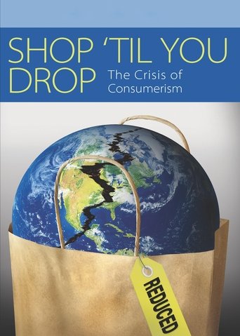 Poster of Shop 'Til You Drop: The Crisis of Consumerism