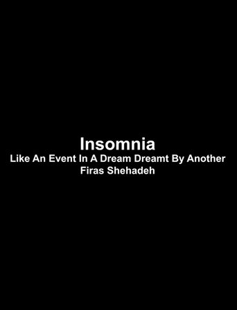 Poster of Like An Event In A Dream Dreamt By Another: Insomnia