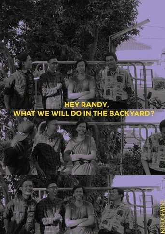 Poster of Hey Randy, What We Will Do In The Backyard?
