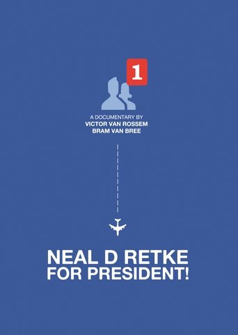 Poster of Neal D Retke For President!