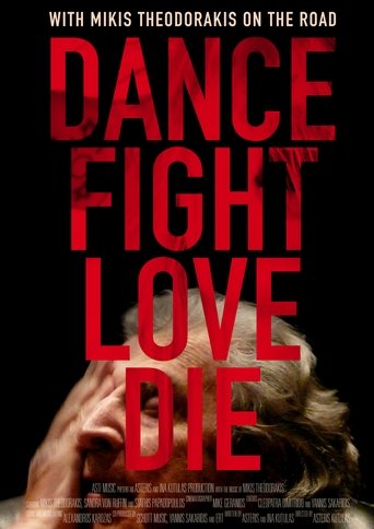 Poster of Dance Fight Love Die: With Mikis On the Road