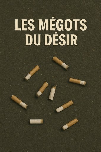 Les mégots du désir Poster of Les mégots du désir