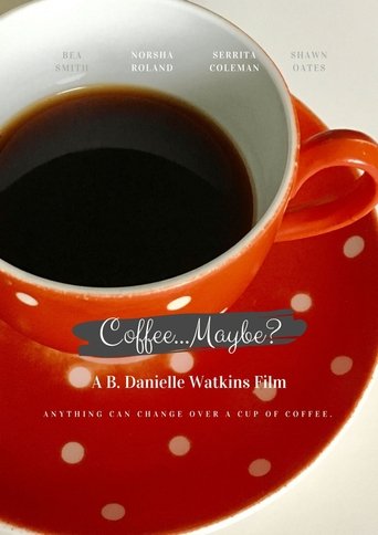 Coffee... Maybe? Poster of Coffee... Maybe?