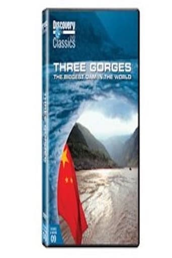 Poster of Three Gorges: The Biggest Dam in the World