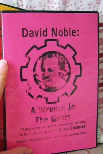 Poster of David F Noble: A Wrench in the Gears
