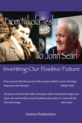 Poster of From Nikola Tesla to John Searl - Inventing Our Positive Future