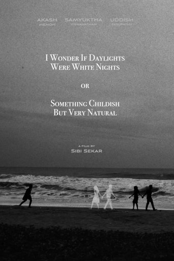 Poster of I Wonder If Daylights Were White Nights or Something Childish But Very Natural