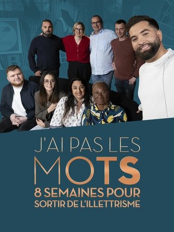 Poster of J'ai pas les mots, 8 semaines pour sortir de l'illettrisme