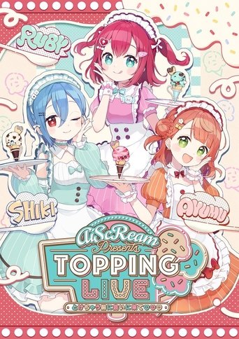 Poster of AiScReam presents TOPPING LIVE Tokechau Maeni Aini Kite♡♡♡