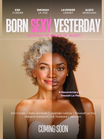 Poster of BORN SEXY YESTERDAY: Decoding the Enigma of Beauty