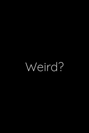 Weird? Poster of Weird?