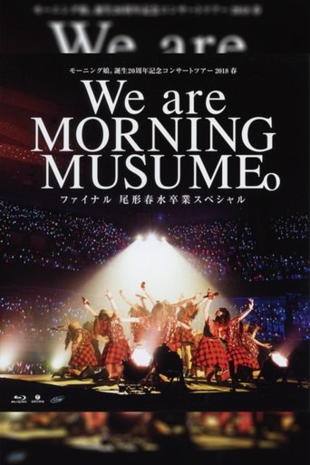Poster of Morning Musume.'18 2018 Spring Tanjou 20 Shuunen Kinen ~We are MORNING MUSUME.~ Final Ogata Haruna Sotsugyou Special