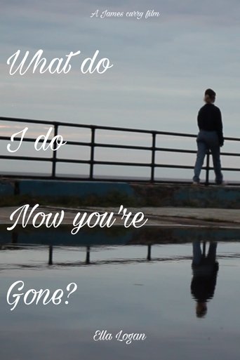 Poster of What do I do now you’re gone?