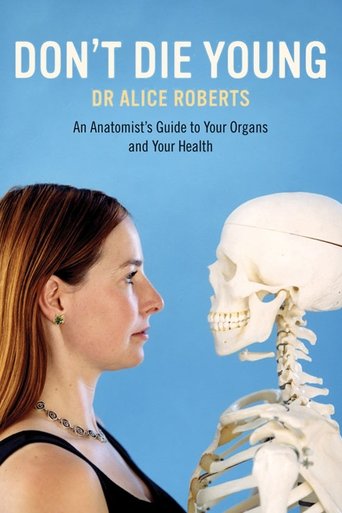 Dr Alice Roberts: Don't Die Young Poster of Dr Alice Roberts: Don't Die Young