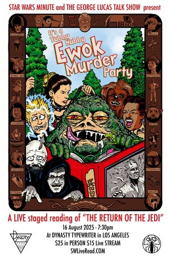 Poster of It's A Yubby Nubby Ewok Murder Party: A Live Staged Reading of Star Wars - Return of the Jedi