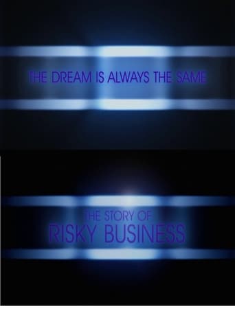 Poster of The Dream is Always the Same: The Story of Risky Business